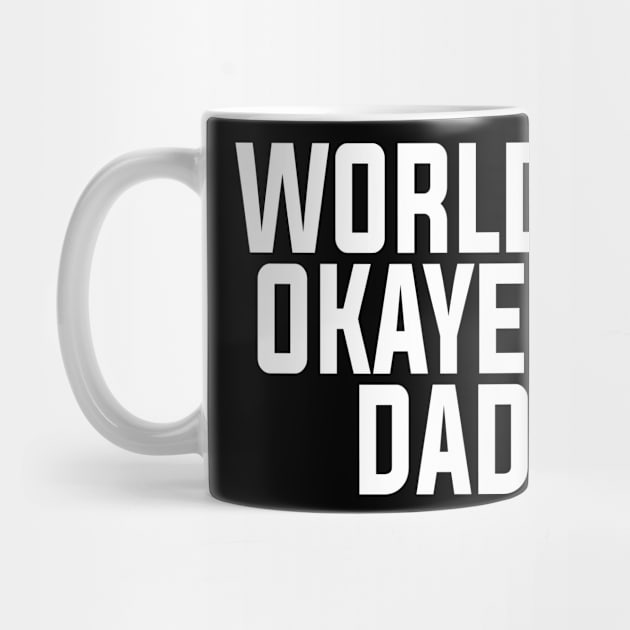 Worlds okayest dad. by MadebyTigger